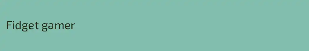Fidget gamer